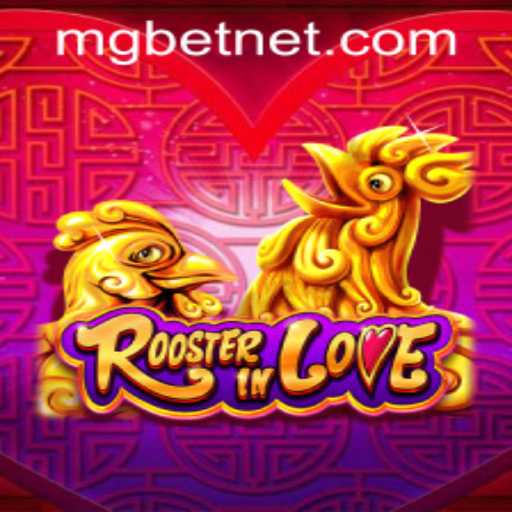 RoosterInLove - A Captivating Game Experience with Mgbet PH Login